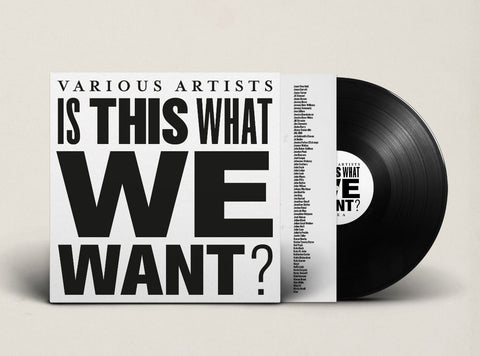Is This What We Want?: Numbered Vinyl LP