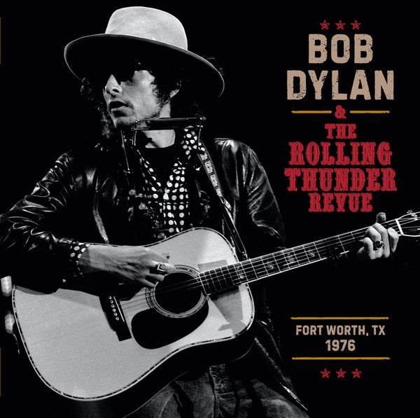 The Rolling Thunder Review 1976: Fort Worth Texas, May 16th: Double Vinyl LP