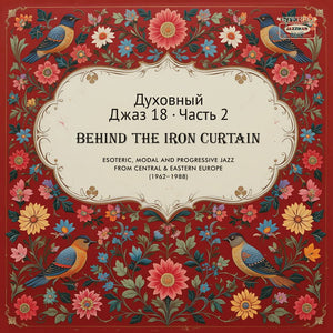 Spiritual Jazz 18: Behind the Iron Curtain PART 2: Double Vinyl LP